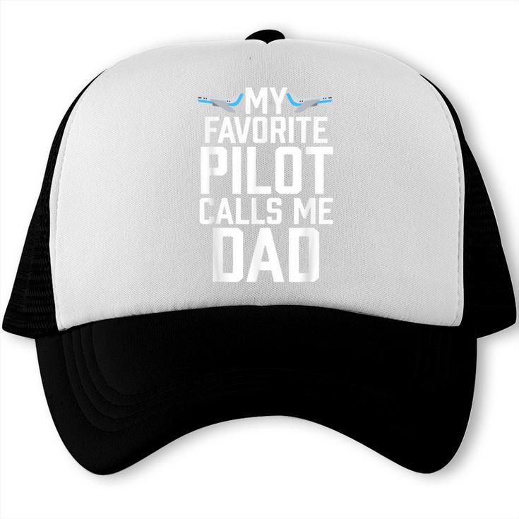 My Favorite Pilot Calls Me Dad Aviator Trucker Cap