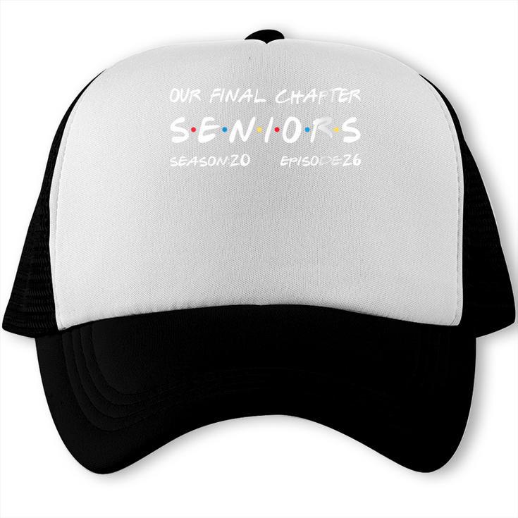 Our Final Chapter Seniors 2026 Graduation Senior 2026 Trucker Cap