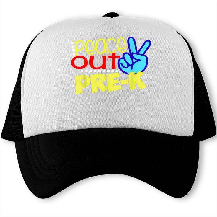 First Day Of School Shirt Peace Out Pre-K Graduation Kids So Trucker Cap