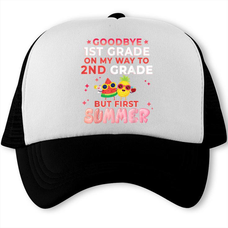 Goodbye 1st Grade Graduation To 2nd Grade Hello Summer Trucker Cap