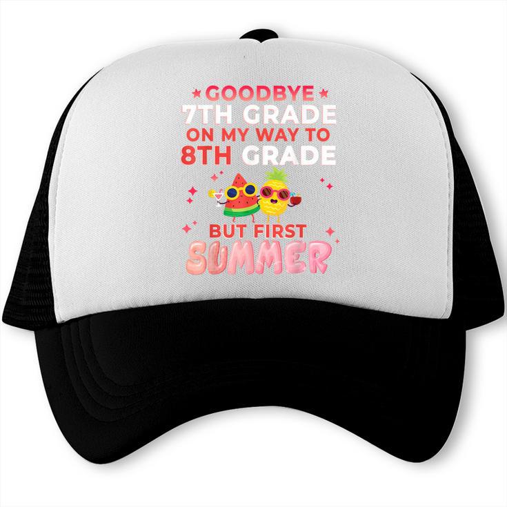 Goodbye 7th Grade Graduation To 8th Grade Hello Summer Trucker Cap