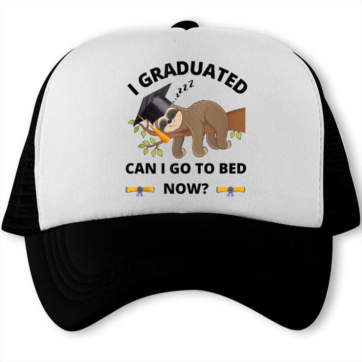I Graduated Can I Go Back To Bed Sloth Graduation Cap Trucker Cap