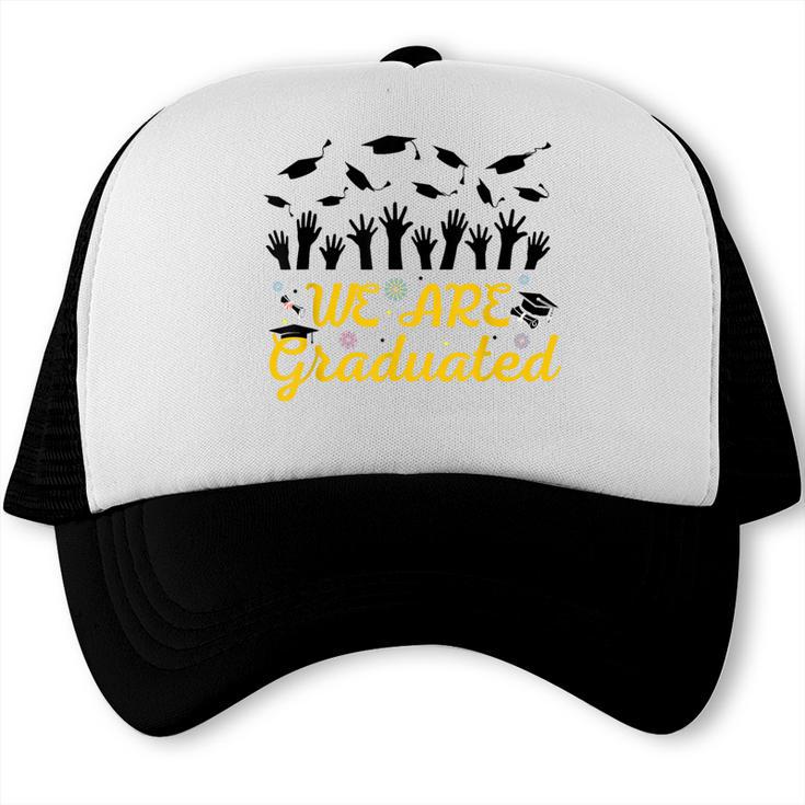 We Are Graduated Graduation Class Of 2025 Family Crew Trucker Cap