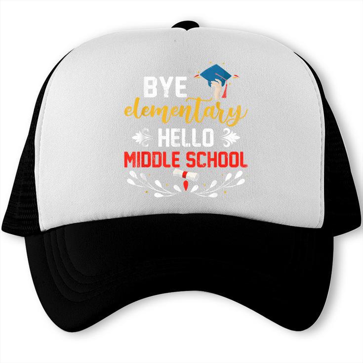 Graduation Bye Elementary Hello Middle School Graduate Trucker Cap