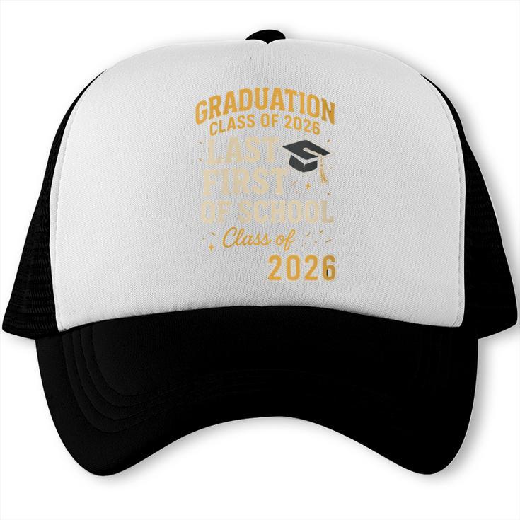 Graduation Class Of 2026 My Last First Day Of School Senior Trucker Cap