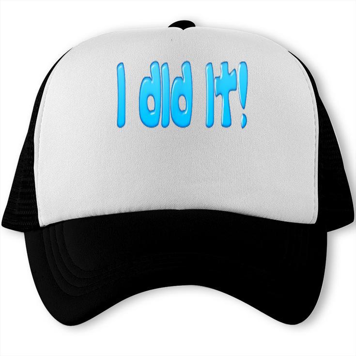 I Did It Graduation Shirt For Graduates And Proud Parents Trucker Cap