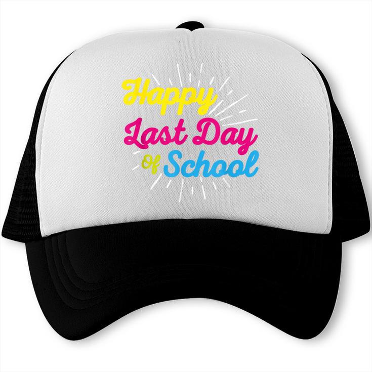 Happy Last Day Of School Graduation Teacher Students Trucker Cap