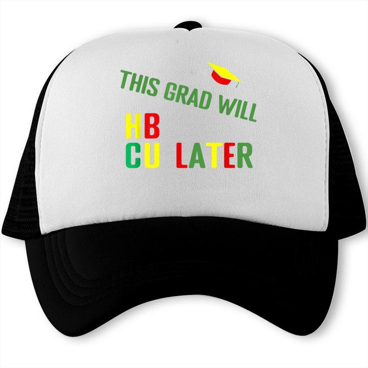 HBCU Graduation Shirt HBCU Grad Shirt Trucker Cap