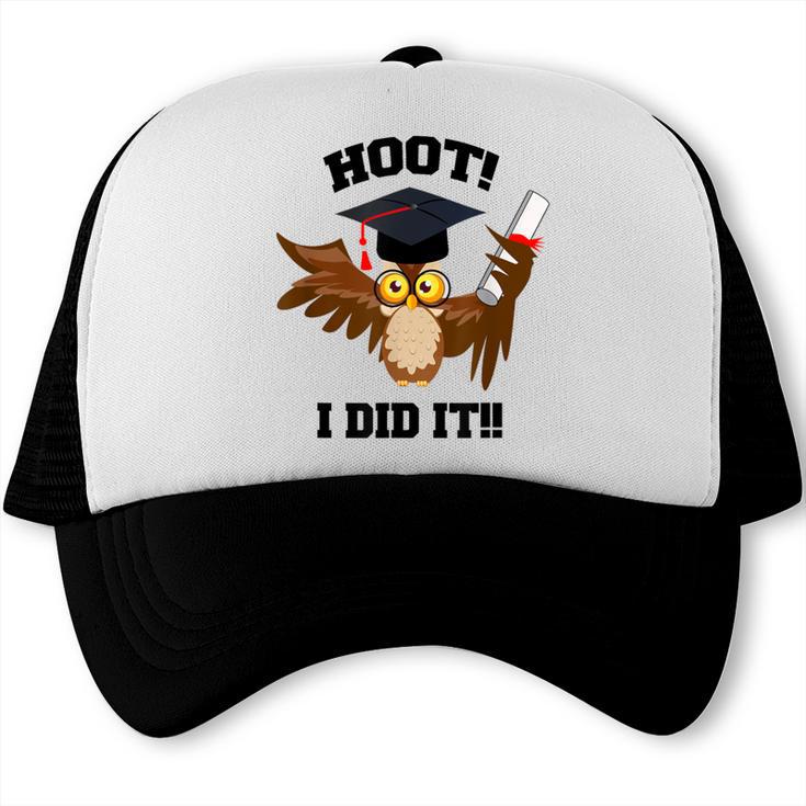 Hoot I Did It Grad Owl Holding Graduation Diploma Congrats Trucker Cap