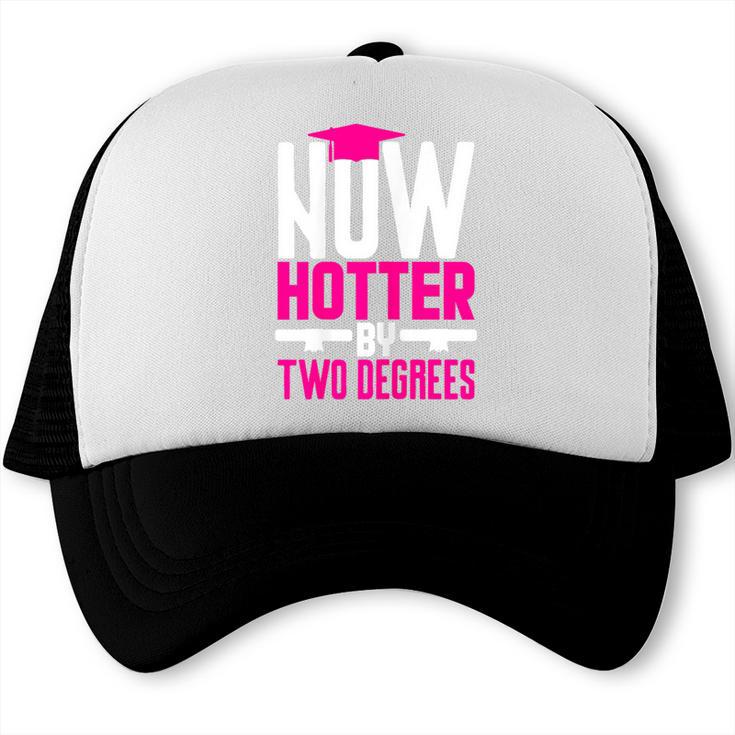 Now Hotter Two Degree Graduation Her Friends Cute 2020 Trucker Cap
