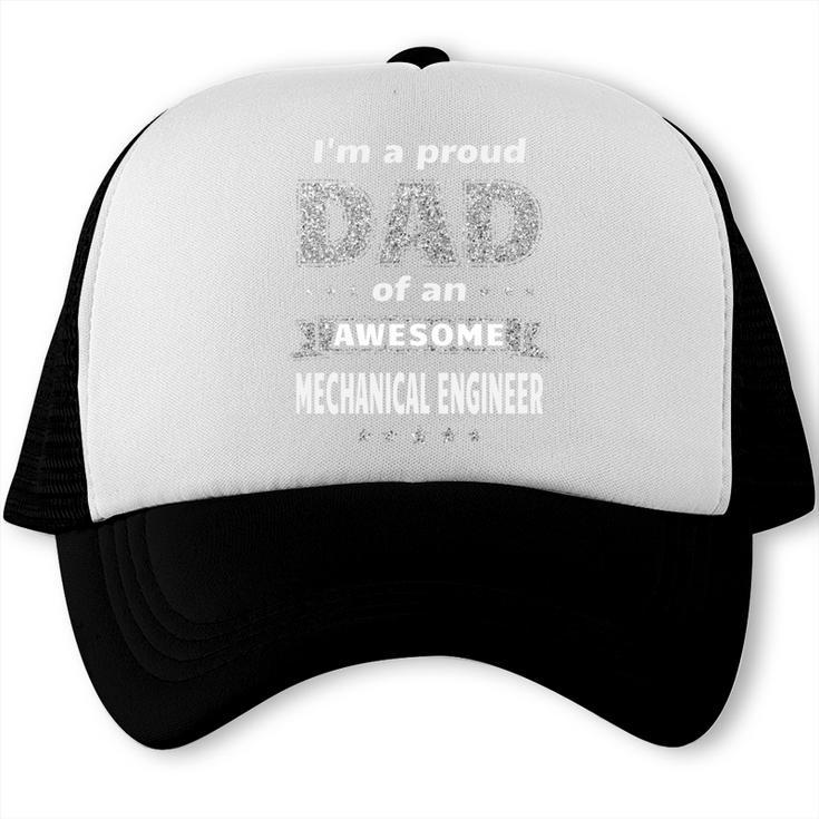 I'm A Proud Dad Of An Awesome Mechanical Engineer Graduation Trucker Cap