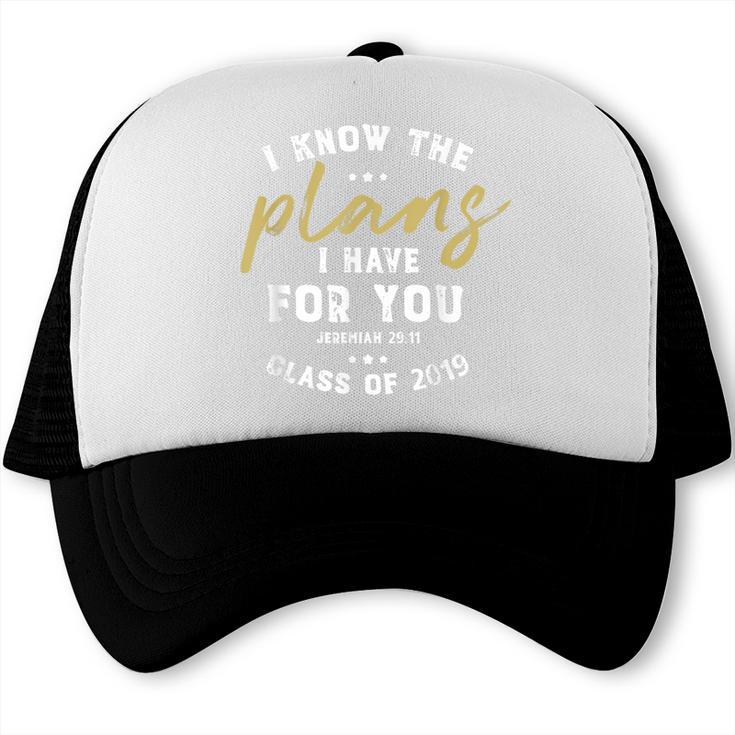 Jeremiah I Know Plans Graduation 2019 College Graduate Trucker Cap