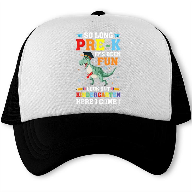 Kids So Long Pre-K Preschool Graduation Kindergarten Here I Come Trucker Cap