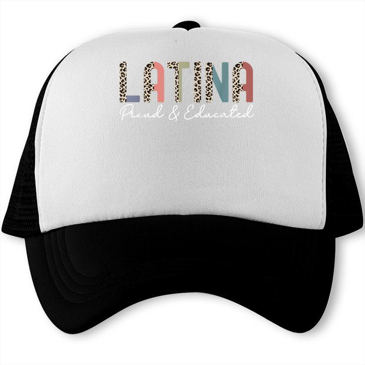 Latina Proud And Educated Powerful Latinas Pride Graduation Trucker Cap