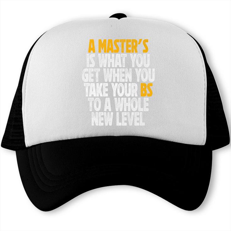 Master Degree When You Take Bs To New Level Graduation Premium Trucker Cap