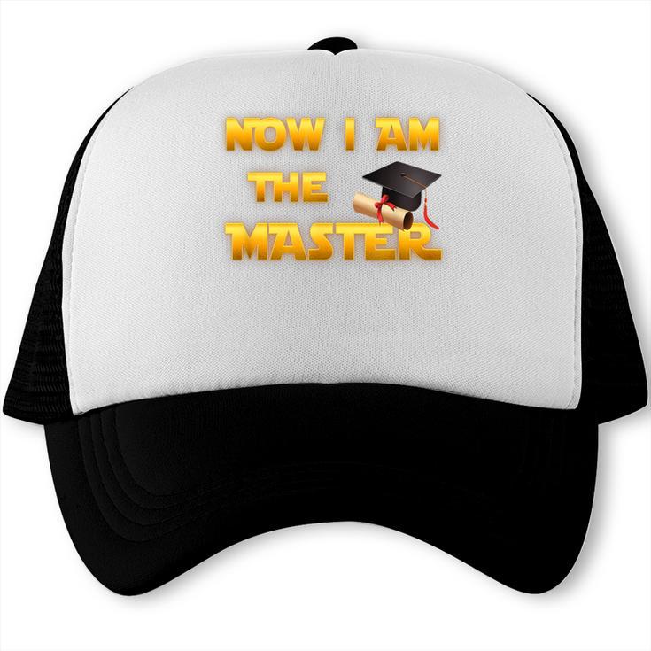 Now I Am The Master Shirt Graduation MBA Masters Tee Trucker Cap