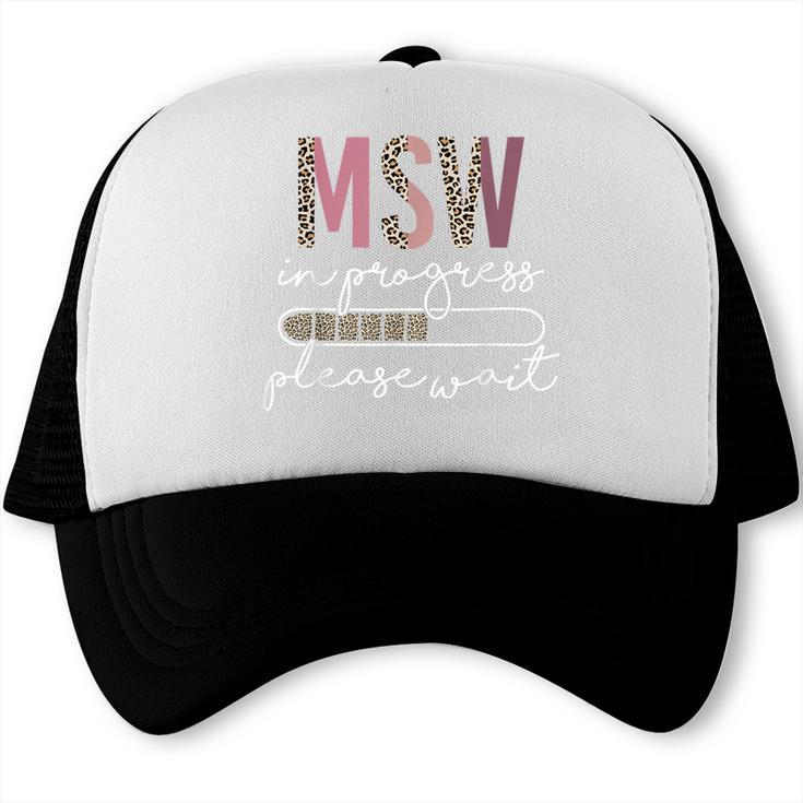 Master Social Worker MSW Graduation Social Work Student Trucker Cap