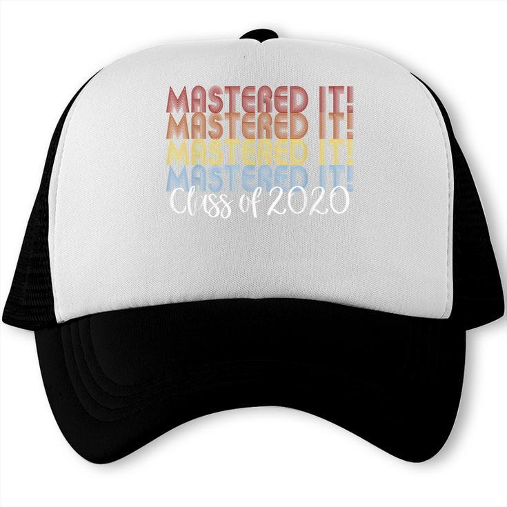 Mastered It 2020 Masters Degree Graduation For Him Her Trucker Cap