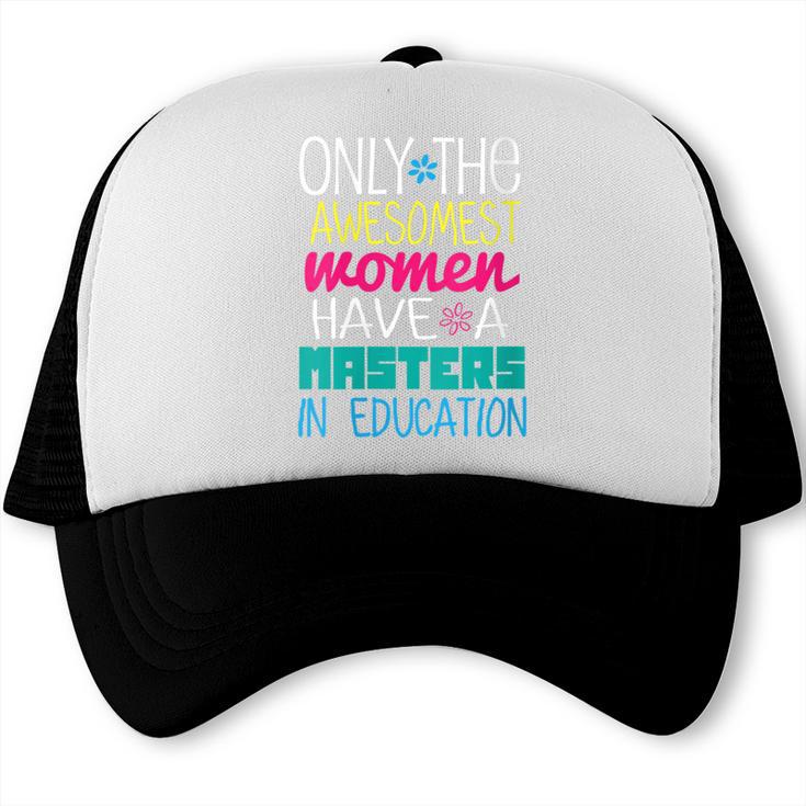 Masters In Education Degree Graduation  Women MeD Trucker Cap