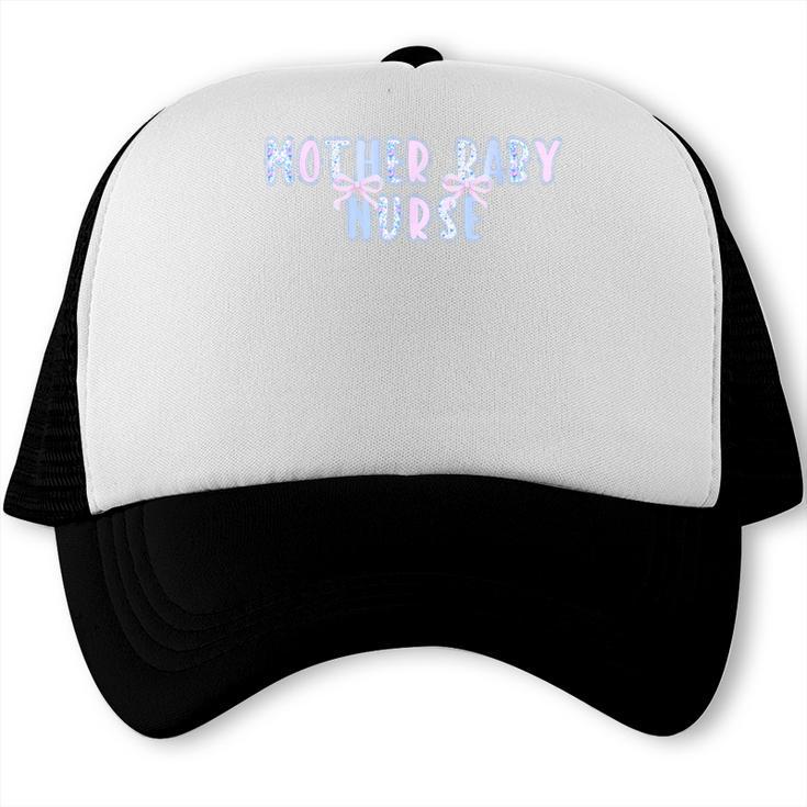 Mother Baby Nurse Postpartum Mom Nursing Graduation Trucker Cap