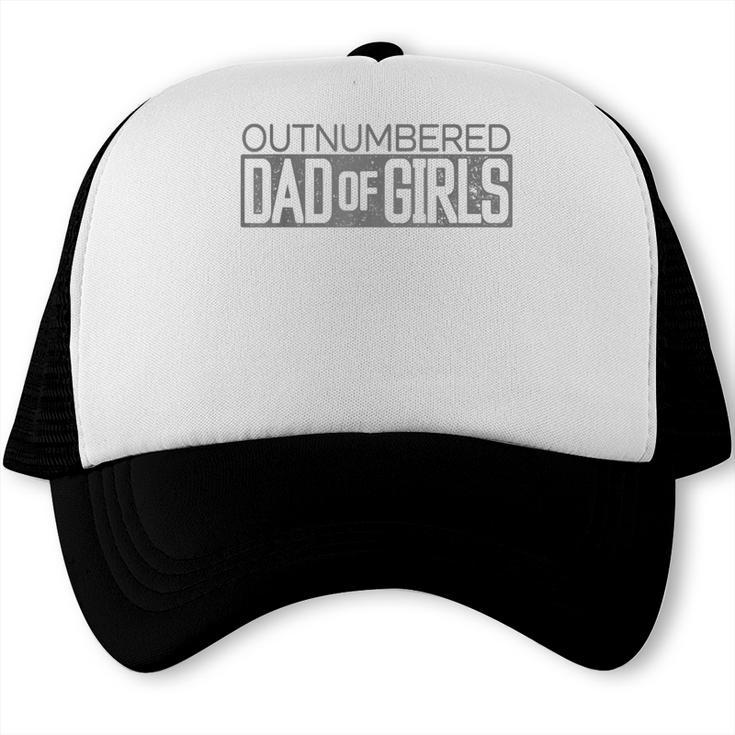 Outnumbered Dad Of Girls For Dads With Girls Trucker Cap