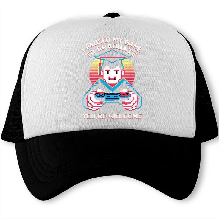 I Paused My Game To Graduate 2024 Gamer Graduation Trucker Cap
