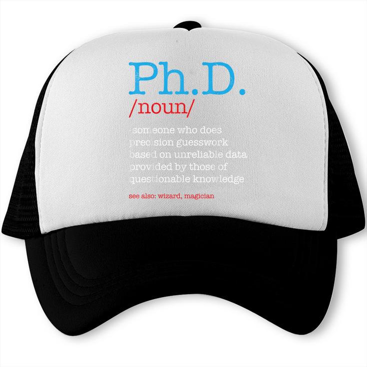 PhD PHD Student Definition Sarcastic Graduation Trucker Cap