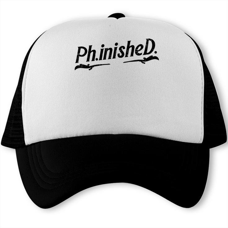 Phd Phinished Shirt Doctorate Graduation Students Trucker Cap