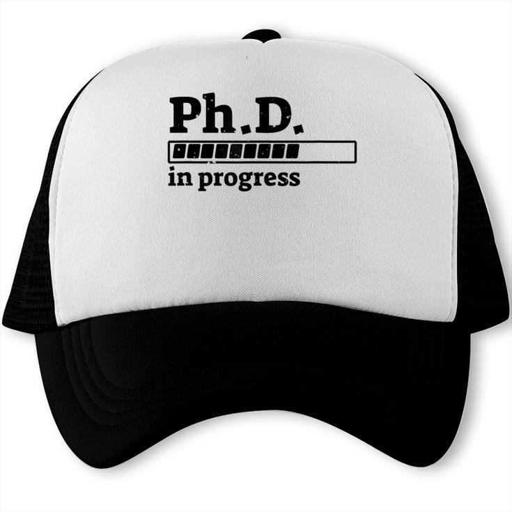 PhD In Progress Graduation Progress Bar Shirt Trucker Cap