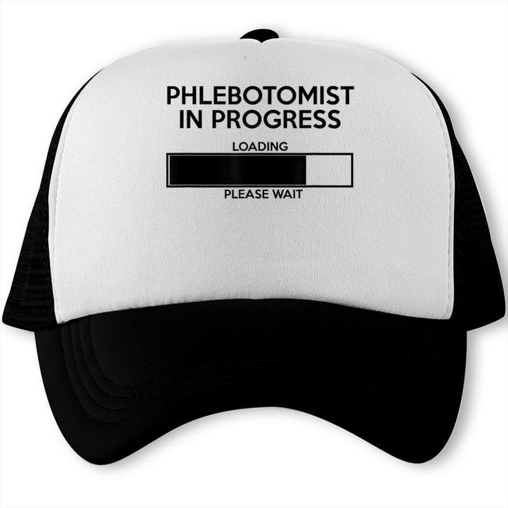 Phlebotomist In Progress Phlebotomy School Graduation Trucker Cap