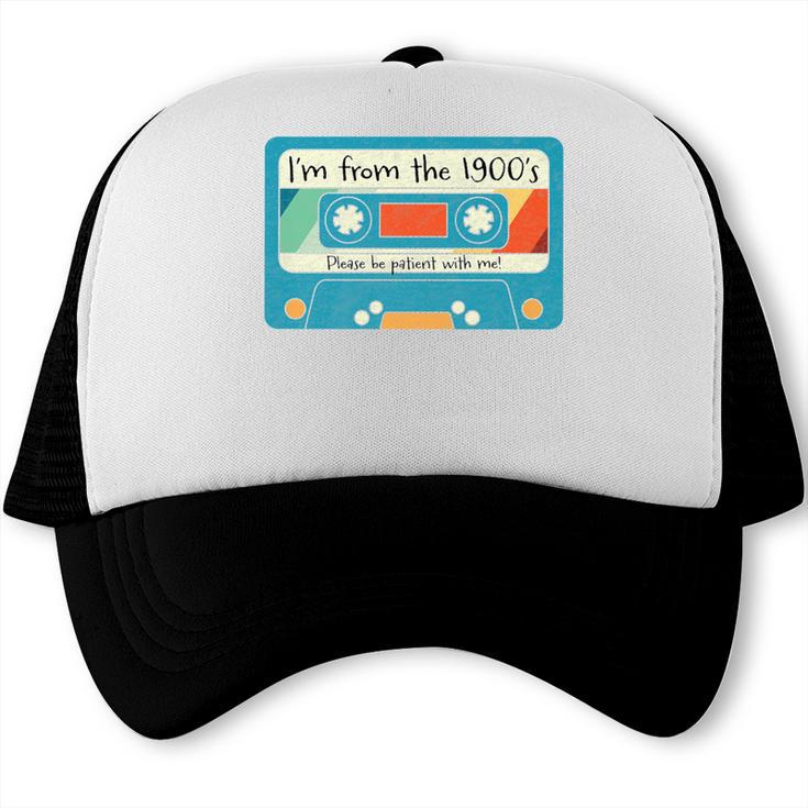 Please Be Patient With Me I'm From The 1900s Dad Premium Trucker Cap