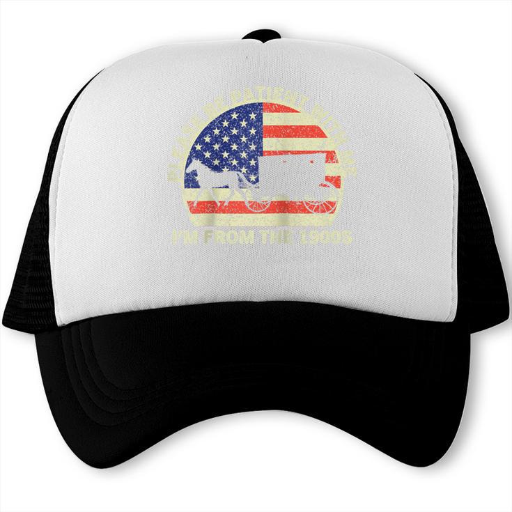 Please Be Patient With Me I'm From The 1900s Dad Vintage Raglan Baseball Tee Trucker Cap Please Be Patient With Me I'm From The 1900s Dad Vintage Raglan Baseball Tee Trucker Cap