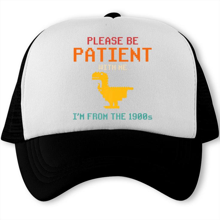 Please Be Patient With Me I'm From The 1900s Dinosaur Premium Trucker Cap