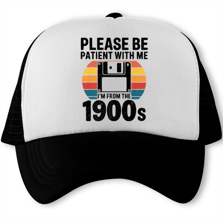 Please Be Patient With Me I'm From The 1900s Floppy Disk Premium Trucker Cap Please Be Patient With Me I'm From The 1900s Floppy Disk Premium Trucker Cap