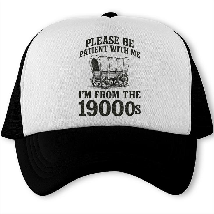 Please Be Patient I'm From The 1900s Premium Tri-Blend Trucker Cap
