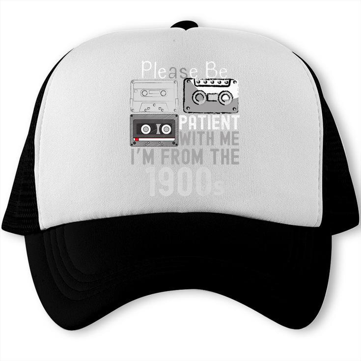 Please Be Patient With Me I'm From The 1900s Retired Fathers Premium Trucker Cap Please Be Patient With Me I'm From The 1900s Retired Fathers Premium Trucker Cap