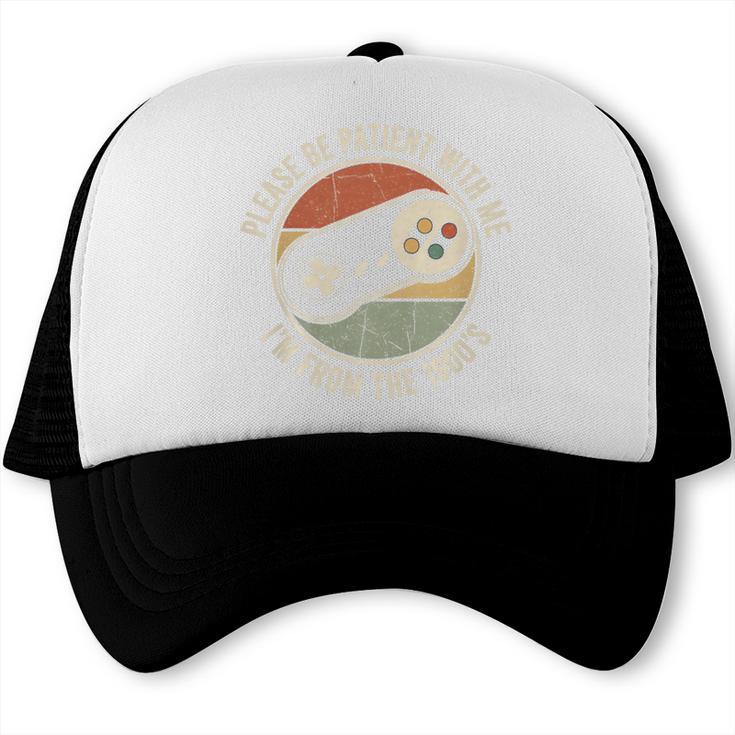 Please Be Patient With Me I'm From The 1900s Retro Gamer Premium Tri-Blend Trucker Cap Please Be Patient With Me I'm From The 1900s Retro Gamer Premium Tri-Blend Trucker Cap