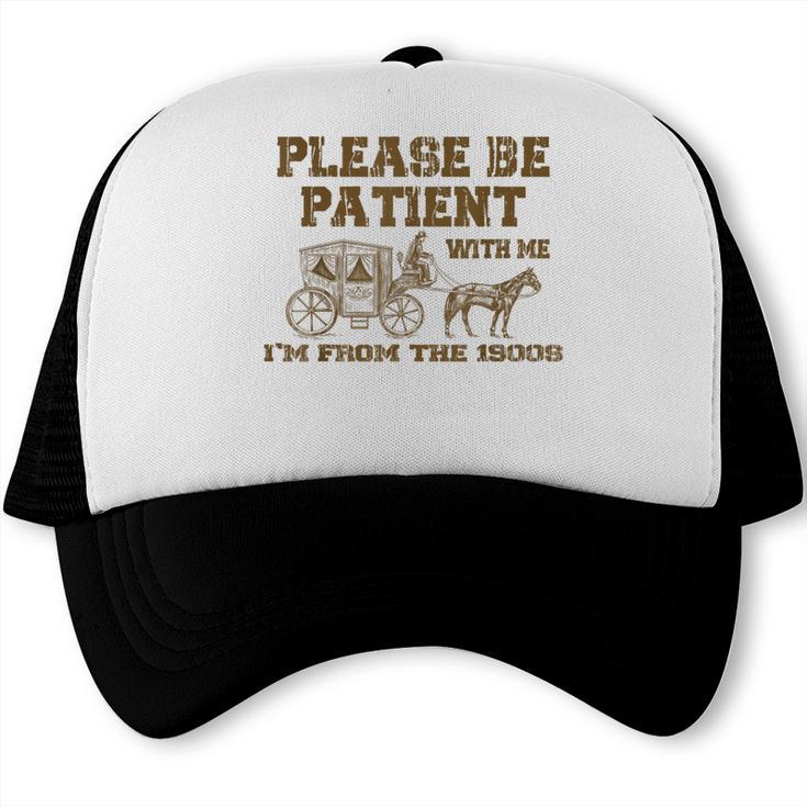 Please Be Patient With Me I'm From The 1900s Retro Horse Trucker Cap Please Be Patient With Me I'm From The 1900s Retro Horse Trucker Cap