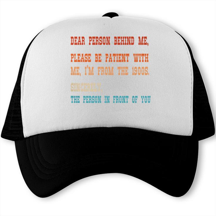 Please Be Patient With Me I'm From The 1900s Sarcastic Premium Trucker Cap