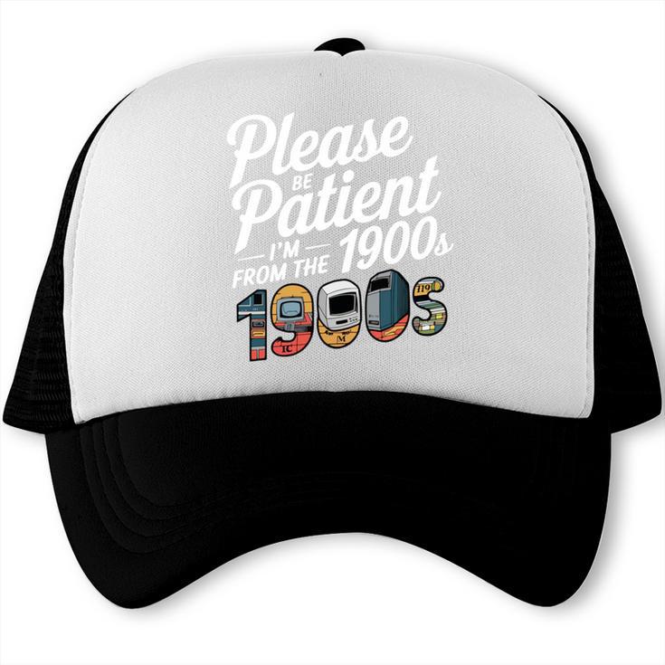 Please Be Patient I'm From The 1900s Vintage Tech Graphic Trucker Cap