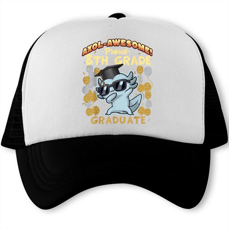 Proud 8th Grade Graduate Axolotl Graduation Eighth Trucker Cap