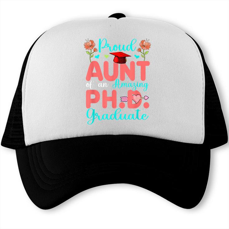 Proud Aunt Of An Amazing PhD Graduate Family Graduation Trucker Cap