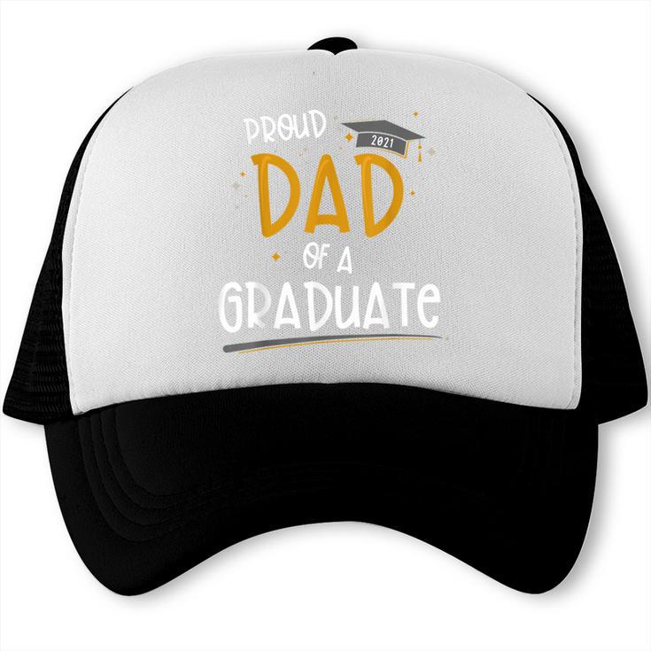 Proud Dad Of A Class Of 2021 Graduate Graduation Trucker Cap