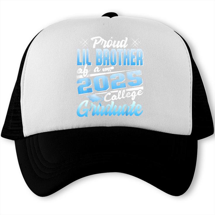 Proud Lil Brother Of 2025 Graduate College Shirt Graduation Trucker Cap