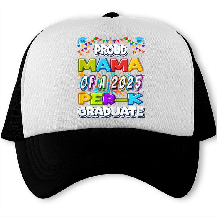 Proud MAMA Of a 2025 PRE-K Graduate -Graduation Trucker Cap