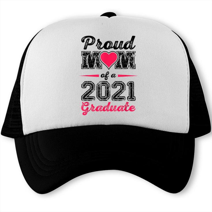 Proud Mom Of A 2021 Graduate Senior Graduation Trucker Cap