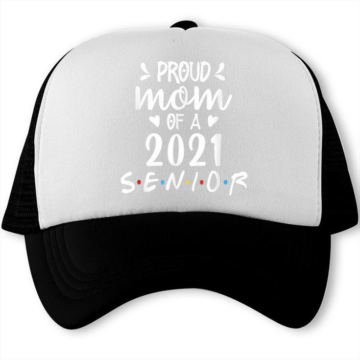 Proud Mom Of a 2021 Senior Graduation Trucker Cap