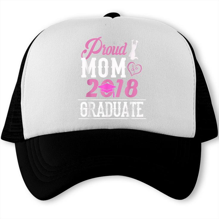 Proud Mom Of A Class 2018 Graduate T Shirt Graduation Trucker Cap