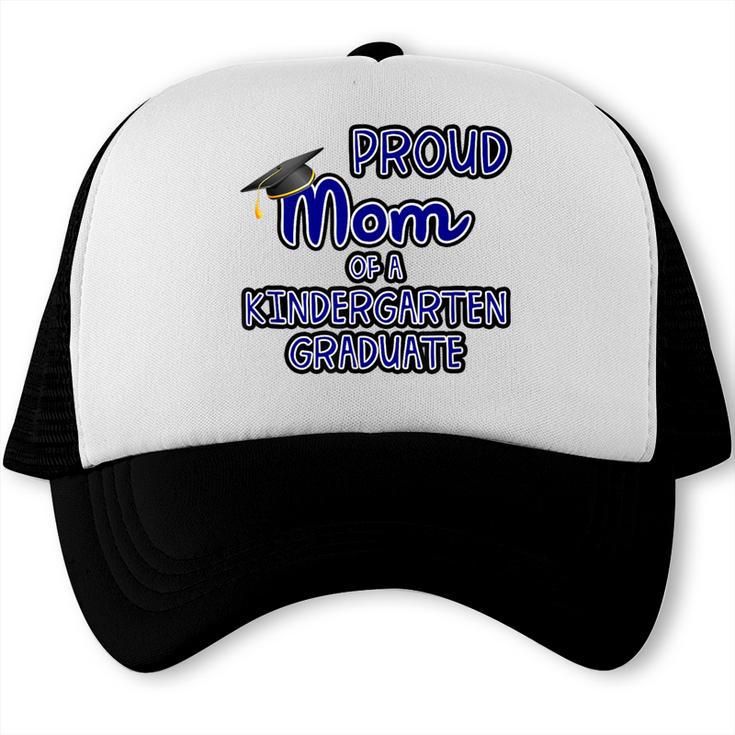 Proud Mom Of a Kindergarten Graduate Graduation TShirt Trucker Cap