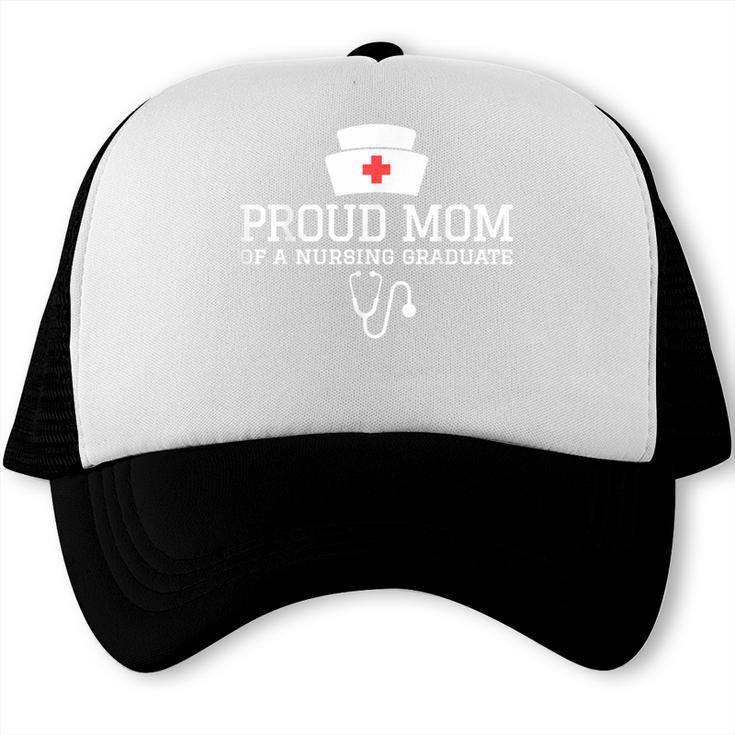 Proud Mom Of a Nursing Graduate Nurse Senior 2026 Graduation Trucker Cap
